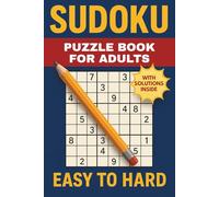 SUDOKU PUZZLE BOOK FOR ADULTS EASY TO HARD: Over 140 Large Print Sudoku - One Puzzle per Page for Easy Reading and Relaxing Brain Fun - Travel Games