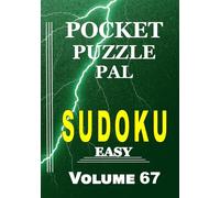 Sudoku Puzzle Book for Adults Pocket Size: Pocket Puzzle Pal, Volume 67, Easy, Puzzles with Solutions, Large 9x9 Puzzle Grids, Adults, Seniors, Teens, Math Games, Brain Games, Great gift