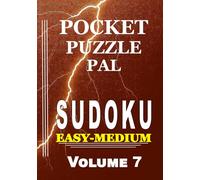 Sudoku Puzzle Book for Adults Pocket Size: Pocket Puzzle Pal, Volume 7, Easy-Medium, Puzzles with Solutions, Large 9x9 Puzzle Grids, Adults, Seniors, Teens, Strengthen your Sudoku skills here
