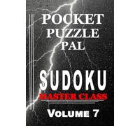 Sudoku Puzzle Book for Adults Pocket Size: Pocket Puzzle Pal, Volume 7, Master Class, Puzzles with Solutions, Large 9x9 Puzzle Grids, Adults, Seniors, Teens, Math Games, Mental Stimulation