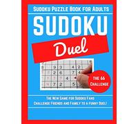 SUDOKU PUZZLE BOOK FOR ADULTS: Sudoku Duel: the New Game for Sudoku Fans. Challenge Friends and Family to a Funny Duel! Large Print Puzzles with Score Page and Solutions