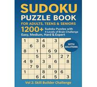 Sudoku Puzzle Book for Adults, Teens & Seniors: 1200+ Sudoku Puzzles with 4 Levels of Brain Challenge Easy, Medium, Hard & Expert With Solutions: Vol 2: Skill Builder Challenge - 6 Puzzles Per Page