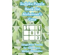 Sudoku Puzzle Book for Alzheimer’s Care: 50+ Easy Puzzles | Calm Supportive Quotes | 6x9 Inches, 111 Pages | Solutions Included