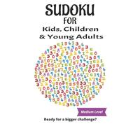 Sudoku Puzzle Book For Kids, Children & Young Adults - Medium Level: Ready for a Challenge | 6x9 Inches | 110 Pages | 50+ Puzzles | Solutions Included ... Skills | Fun Brain Games | Clever kids