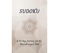 Sudoku Puzzle Book: Sudoku Puzzles for the Neurodivergent Soul | Help Calm the Mind, Relax and Focus | 6 x 9 inches, 110 Pages | 50+ Puzzles with Solutions Included