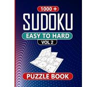 Sudoku Puzzle Book Vol. 2: Easy to Hard - 1000+ Puzzles to Train Your Brain: A Massive Logic Puzzle Book for Adults, Seniors & Teens - Includes Answers