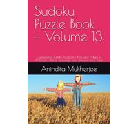 Sudoku Puzzle Book - Volume 13: Challenging Sudoku Puzzles for Kids and Adults of All Levels - Relax, Recharge, and Sharpen Your Mind