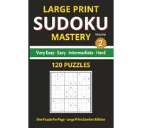 Sudoku Puzzle Book - Volume 2: Large Print Multi-Level Edition | 120 Very Easy to Hard Puzzles | One Puzzle Per Page | 6×9 Inches | Includes Solutions
