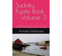 Sudoku Puzzle Book - Volume 3: Challenging Sudoku Puzzles for Kids and Adults of All Levels - Relax, Recharge, and Sharpen Your Mind