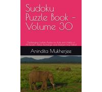 Sudoku Puzzle Book - Volume 30: Challenging Sudoku Puzzles for Kids and Adults of All Levels - Relax, Recharge, and Sharpen Your Mind