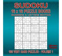Sudoku Puzzle Books 16 x 16 Numbers & Letters - 100 Very Hard Puzzles Volume 1: large 8.5 x 8.5 inch Book Layout - 100 16 x 16 Sudoku Puzzles - Only 1 Puzzle per Page.