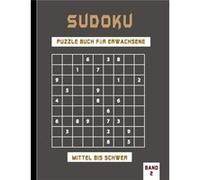 Sudoku Puzzle Buch fr Erwachsene mittel bis schwer Band 2 Sehr schwer zu lsende SudokuRtsel die sich hervorragend fr die psychische Gesundheit eignen. Ers Brain River PublishersBrain River Publishers