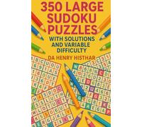 SUDOKU PUZZLE COLLECTION 350 GAMES WITH SOLUTIONS 16 X 16: 350 CLEARLY VISIBLE SUDOKU PUZZLES, LARGE 16 X 16, WITH SOLUTIONS IMMEDIATELY AFTER EACH ... ENTERTAINING AND A CHALLENGE TO YOUR LOGIC