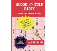 Sudoku Puzzle Party: Volume One: Classic Sudoku Large Print