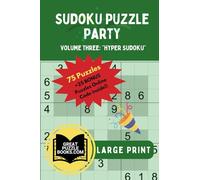 Sudoku Puzzle Party: Volume Three: Hyper Sudoku Large Print