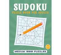 Sudoku Puzzles Book for Adults: 1000 Medium Sudoku Puzzles for Adults is The Perfect Brain Workout for Relaxation and Fun