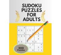 Sudoku Puzzles for Adults: 300 Challenging and Relaxing Puzzles to Improve Focus, Memory, and Logical Thinking | Perfect for All Skill Levels