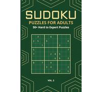Sudoku Puzzles for Adults: 50+ Hard to Expert Brain Games to Keep Your Mind Sharp | Volume 2 | Challenging Logic Puzzles for Mental Clarity | 6x9 Travel Size with Solutions Included