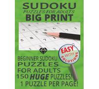 Sudoku Puzzles for Adults Big Print: Beginner Activity Book for Seniors with 150 Huge Puzzles, 1 Per Page and Solutions