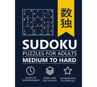 Sudoku Puzzles for Adults Medium to Hard: Challenge Your Mind with 500+ Logic Puzzles and Solutions