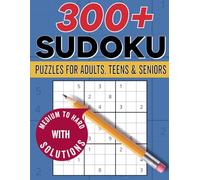 Sudoku Puzzles for Adults: Medium to Hard Sudoku Puzzles With More Than 300 Sudoku With Solutions