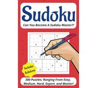 Sudoku Puzzles for All Adults: A Sudoku Puzzle Book With 300 Sudoku Puzzles | Difficulty Rating Easy, Medium, Hard, Expert, and Master | For adults