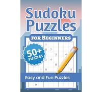 Sudoku Puzzles for Beginners Book: Easy and Fun Sudoku for Adults & Teens | Relaxing Brain Training to Build Focus, Confidence & Logic | 6x9 Inches, 113 Pages | 50+ Easy Puzzles | Solutions Included