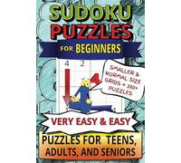 Sudoku Puzzles for Beginners: Easy to Read Print Designed for Beginners with Very Easy and Easy Puzzles in Smaller Grid Sizes and The Standard Size | ... Holidays, Road Trips and Screen Breaks