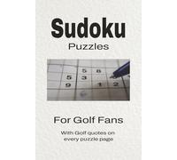 Sudoku Puzzles for Golf Fans: Sudoku Puzzles for Golf Fans| Help Calm the Mind, Focus, and Relax | 6x9 Inches, 110 Pages | 50 + Puzzles | Solutions Included