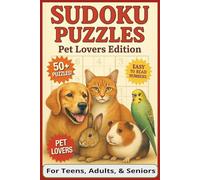 Sudoku Puzzles Pet Lovers Edition: Sudoku Puzzles For Teens, Adults, and Seniors who love number, logic, and pets | 6x9 page size, 120 pages | 50+ ... waiting rooms, airports, and relaxing