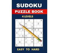 Sudoku Puzzles with Solutions: 4 levels from Very Easy to Hard for adults, teens, kids ... Curious Minds, Relaxing games, Gift for vacations, holidays