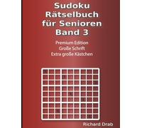 Sudoku Rätselbuch für Senioren Band 3: Premium Edition Große Schrift Extra große Kästchen