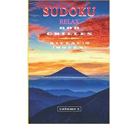 SUDOKU RELAX , 600 GRILLES NIVEAU : 5 (MOYEN) volume 1 , 100 PAGES 15,24 cm x 22,86 cm (6x9po): Livre de Sudoku , 600 grilles de niveau 5 (force 5) difficulté moyenne