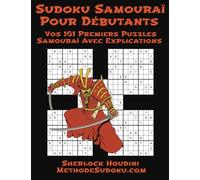 Sudoku Samouraï Pour Débutants: Vos 101 Premiers Puzzles Samouraï Avec Explications