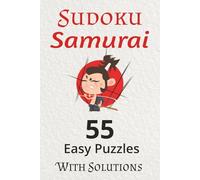 Sudoku Samurai Puzzle Book: Sudoku puzzles with Samurai theme | 55 Japanese quotes | 55 Easy Puzzles | 6x9 inches, 110 pages | Solutions included