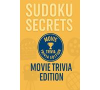 Sudoku Secrets: Movie Trivia Edition: Hard Sudoku Meets Hollywood Trivia in a Brain-Boosting Puzzle Book