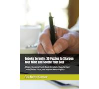 Sudoku Serenity: 30 Puzzles to Sharpen Your Mind and Soothe Your Soul: A Brain-Boosting Puzzle Book for Adults | Easy to Hard Levels | Relax, Focus, and Improve Mental Agility