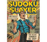 Sudoku Slayer Mixed Level Puzzles Volume 1: 1,000 Puzzles: Easy, Medium, Hard, and Super-Hard Logic Games with Solutions