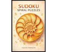 Sudoku Spiral Puzzles: Relaxing Yet Challenging Sudoku Puzzles Designed to Sharpen Thinking & Reduce Stress , with 150 pages and 6X9 inches in size .... Gifts for men and women