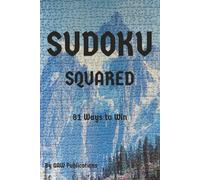 Sudoku Squared - 81 Ways to Win: Sudoku Puzzles with Easy to Read Print and more | 6x9 inches, 110 pages | 50+ puzzles ... Gift for Vacations, Holidays, and Free Times