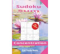 Sudoku Sum Puzzles: Number games with easy to read print about Sudoku, Math, Concentration and more | 6x9 inches, 110 pages | 50+ puzzles… Gift for vacations, holidays and free times
