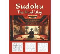 Sudoku: The Hard Way | Hard Samurai, Killer & Jigsaw Sudoku Puzzles | Ideal Book for Adults | Perfect for Sudoku Lovers | 8.5x11, Large Print