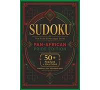 Sudoku The Pride & Heritage Series Pan-African Pride Edition: Sudoku Puzzles for Pan-African | Powerful Logic for Proud Minds | 6x9 Inches, 110 Pages | 50+ Puzzles | Solutions Included