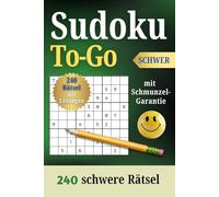 Sudoku To-Go Schwer: 240 Rätsel für Erwachsene - Humorvoll und Augenschonend