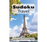 Sudoku Travel Volume 2: Sudoku Puzzles perfect for travel, helps pass the time, keeps your mind sharp, adds a little fun to every trip | 6x9 Inches, 110 Pages | 50+ New Puzzles | Solutions Included