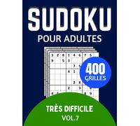 Sudoku Très Difficile pour Adultes: 400 Puzzles de Sudoku Diabolique (Vol.7), Gros Caracteres, Cadeau Idéal pour les Fans de Sudoku