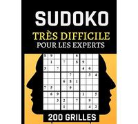 Sudoku très difficile pour les experts: 200 Grilles de Sudoku diabolique pour les adultes - Cahier de Vacances