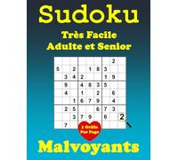 Sudoku Très Facile Adulte et Senior pour Malvoyants: 100 Grilles en Gros Caractères avec Solutions, pour les personnes ayant des problèmes de vue.
