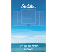 Sudoku: Turn off the screen and relax: Sudoku Puzzle Book: Turn off the screen and relax | 6x9 Inches, 110 Pages | 50+ Puzzles | Solutions Included