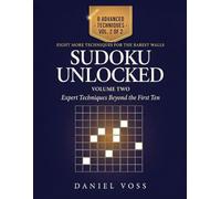 Sudoku Unlocked, Volume Two: Expert Techniques Beyond the First Ten